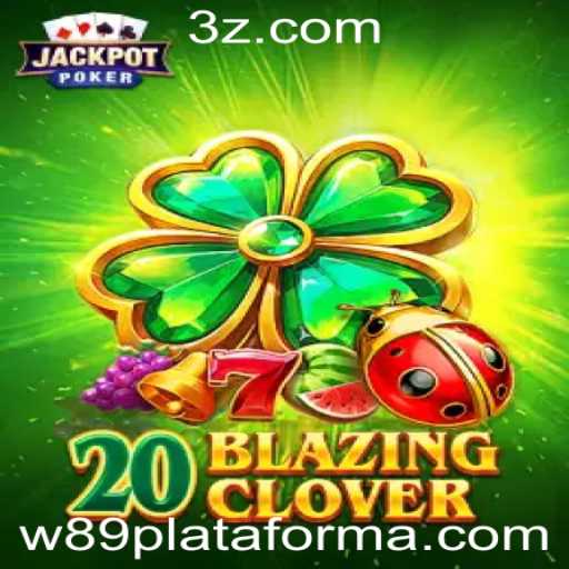 Descubra o Mundo de 20BlazingClover na Plataforma w89